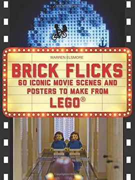 Brick Flicks: 60 Iconic Movie Scenes and Posters Made from LEGO (US edition)