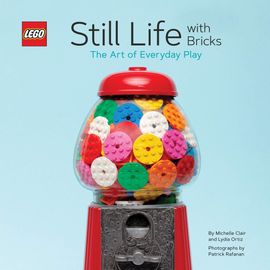 LEGO Still Life with Bricks: The Art of Everyday Play
