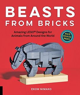 Beasts from Bricks: Amazing LEGO Designs for Animals from Around the World