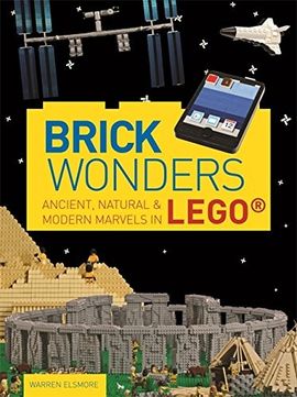 Brick Wonders: Ancient, Natural and Modern Marvels in LEGO