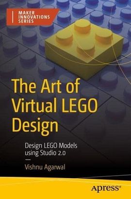 The Art of Virtual LEGO Design: Design LEGO Models using Studio 2.0